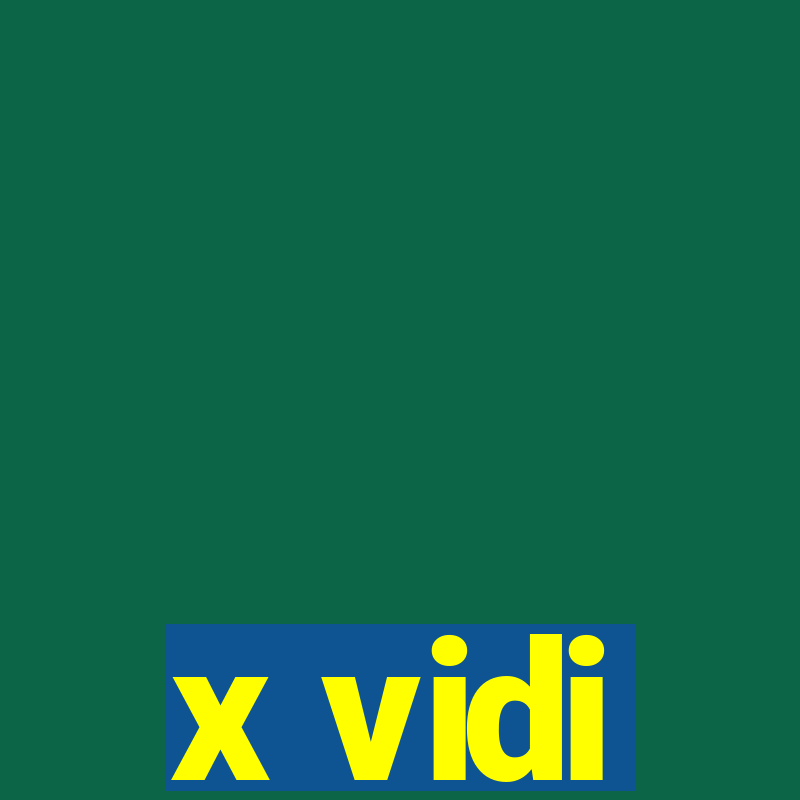 x vidi